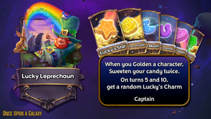 Lucky Leprechaun has when you golden a character sweeten your candy twice. on turns 5 and 10, get a random luckys charm.